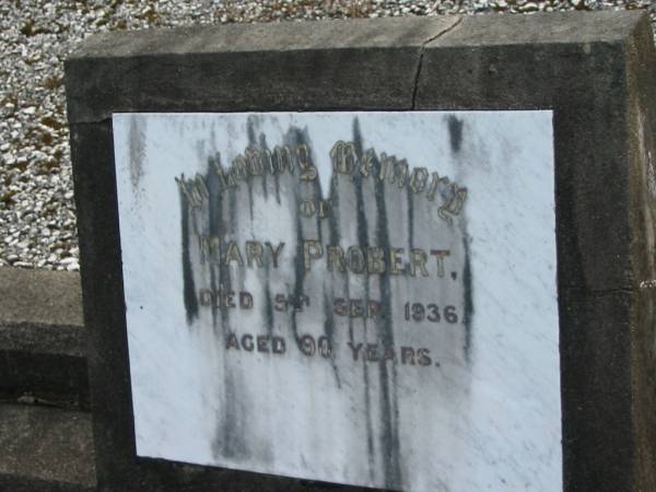 Mary PROBERT  | d: 5 Sep 1936 aged 90  |   | Yandina Cemetery  |   | 