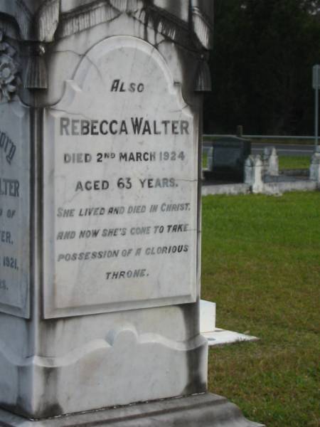 Christian WALTER  | d: 21 Dec 1921 aged 63  | husband of Rebecca WALTER  |   | Rebecca WALTER  | d: 2 Mar 1924 aged 63  |   | Yandina Cemetery  |   | 