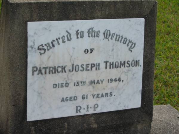 Patrick Joseph THOMSON  | d: 15 May 1944 aged 61  |   | Yandina Cemetery  |   | 