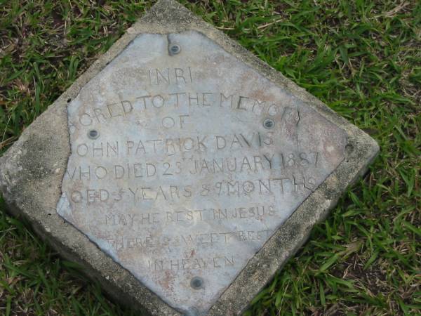 John Patrick DAVIS  | d: 23 Jan 1887 aged 5 y 9 mo  |   | Yandina Cemetery  |   | 