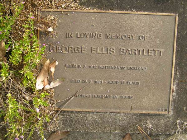 George Ellis BARTLETT  | b: 6 Mar 1912 Nottingham England  | d: 28 Feb 1991 aged 78  |   | husband of Doris  |   | Yandina Cemetery  |   | 