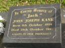 John Joseph KANE (Jack) b: 8 Oct 1908 d: 29 Oct 1997  Yandina Cemetery   
