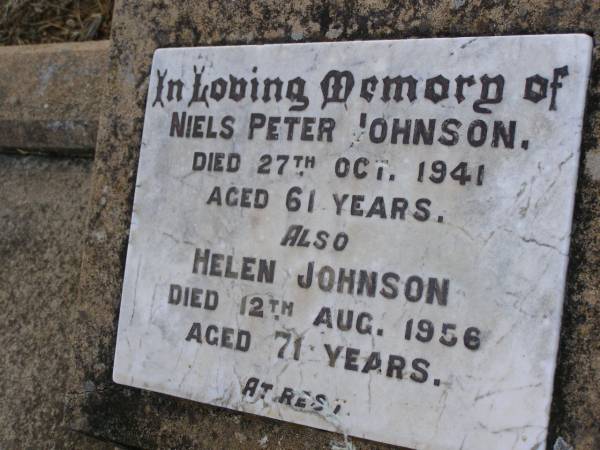 Niels Peter JOHNSON,  | died 27 Oct 1941 aged 61 years;  | Helen JOHNSON,  | died 12 Aug 1956 aged 71 years;  | Yangan Anglican Cemetery, Warwick Shire  | 