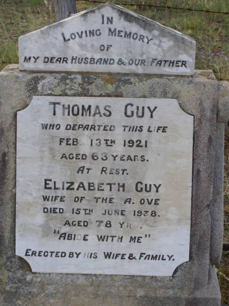 Thomas GUY,  | husband father,  | died 13 Feb 1921 aged 63 years;  | Elizabeth GUY,  | wife,  | died 15 June 1938 aged 78 years;  | erected by wife & family;  | Yangan Anglican Cemetery, Warwick Shire  | 