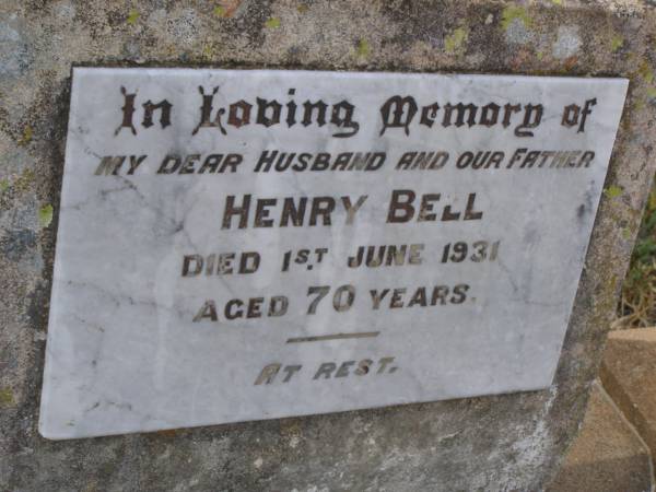 Henry BELL,  | husband father,  | died 1 June 1931 aged 70 years;  | Yangan Anglican Cemetery, Warwick Shire  | 