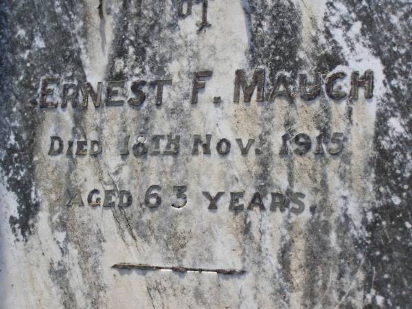 Ernest F. MAUCH,  | died 18 Nov 1915 aged 63 years;  | Yangan Anglican Cemetery, Warwick Shire  | 