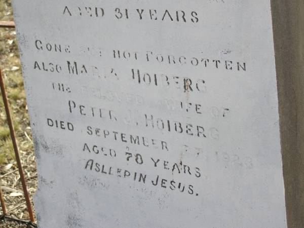 Emma E. HOIBERG,  | daughter of Peter J. & M. HOIBERG,  | died 2 Jan 1906 aged 31 years;  | Maria HOIBERG,  | wife of Peter HOIBERG,  | died 22? Sept 1923 aged 78 years;  | Yangan Anglican Cemetery, Warwick Shire  | 
