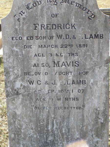 Vivian D.G. LAMB,  | son of W.C. & J.A. LAMB,  | died pneumonia in France  | 23 July 1916 aged 18 years;  | Frederick,  | son of W.D. & J. LAMB,  | died 22 March 1891 aged 3 months;  | Mavis,  | daughter of W.C. & J.A. LAMB,  | died 19 Sept 1907 aged 9 months;  | Yangan Anglican Cemetery, Warwick Shire  | 