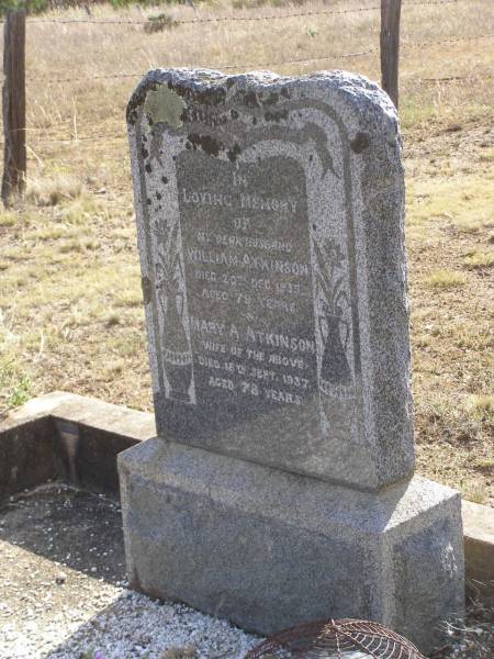 William ATKINSON,  | died 20 Dec 1935 aged 78 years;  | Mary A. ATKINSON,  | wife,  | died 18 Sept 1937 aged 78 years;  | Yangan Anglican Cemetery, Warwick Shire  | 