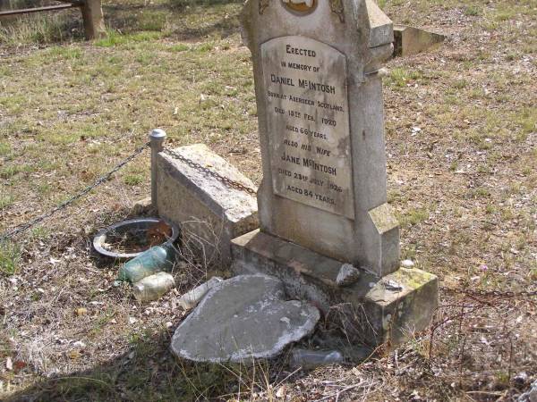 Daniel MCINTOSH,  | born Aberdeen Scotland,  | died 15 Feb 1920 aged 66 years;  | Jane MCINTOSH,  | died 23 July 1926 aged 84 years;  | Yangan Presbyterian Cemetery, Warwick Shire  | 