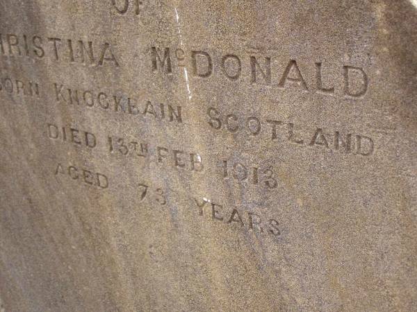 Christina MCDONALD,  | born Knockbain Scotland,  | died 13 Feb 1913 aged 73 years;  | Yangan Presbyterian Cemetery, Warwick Shire  | 