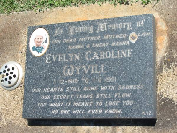 Evelyn Caroline WYVILL,  | mother mother-in-law nanna great-nana  | 1-12-1919 - 1-6-1991;  | Yarraman cemetery, Toowoomba Regional Council  | 