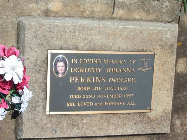 Dorothy Johanna PERKINS (WOLSKI),  | born 18 June 1920,  | died 22 Nov 1997;  | Yarraman cemetery, Toowoomba Regional Council  | 
