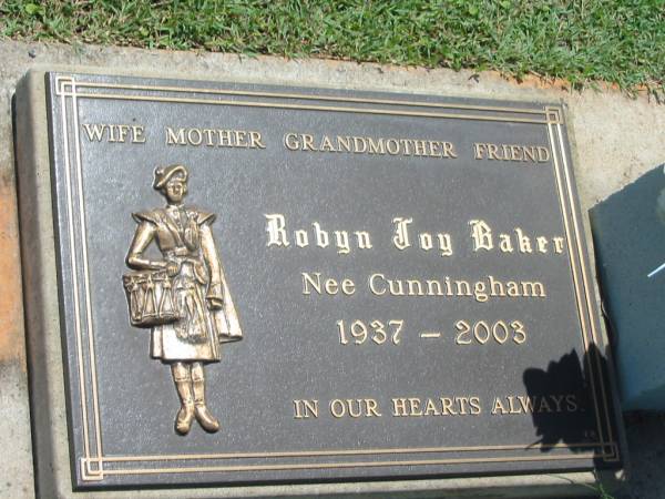 Robyn Joy BAKER (nee CUNNINGHAM),  | wife mother grandmother,  | 1937 - 2003;  | Yarraman cemetery, Toowoomba Regional Council  | 