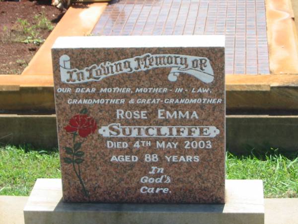 Rose Emma SUTCLIFFE,  | mother mother-in-law grandmother great-grandmother,  | died 4 May 2003 aged 88 years;  | Yarraman cemetery, Toowoomba Regional Council  | 