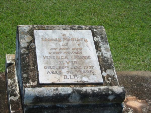 Veronica Minnie ELVER,  | wife mother,  | died 30 June 1957 aged 59 years;  | Yarraman cemetery, Toowoomba Regional Council  | 