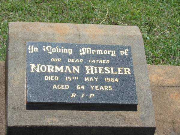 Norman HIESLER,  | father,  | died 15 May 1984 aged 64 years;  | Yarraman cemetery, Toowoomba Regional Council  | 