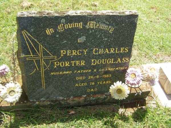 Percy Charles Porter DOUGLASS,  | husband father grandfather,  | died 26-6-1983 aged 78 years;  | Yarraman cemetery, Toowoomba Regional Council  | 
