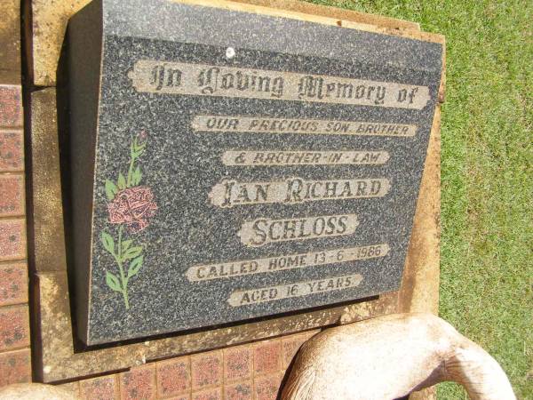 Ian Richard SCHLOSS,  | son brother brother-in-law,  | died 13-6-1986 aged 16 years;  | Yarraman cemetery, Toowoomba Regional Council  | 
