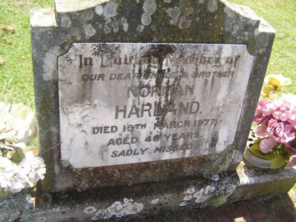 Norman HARLAND,  | uncle brother,  | died 19 March 1977 aged 48 years;  | Yarraman cemetery, Toowoomba Regional Council  | 