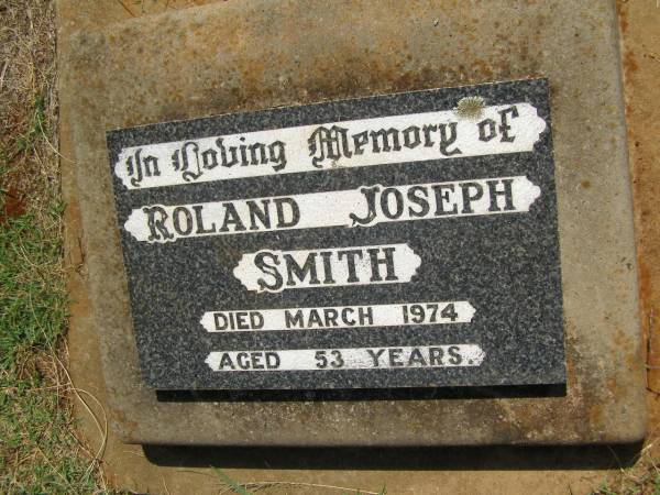 Roland Joseph SMITH,  | died March 1974 aged 53 years;  | Yarraman cemetery, Toowoomba Regional Council  | 