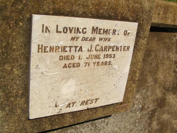 Henrietta J. CARPENTER,  | wife,  | died 1 June 1953 aged 71 years;  | Yarraman cemetery, Toowoomba Regional Council  | 