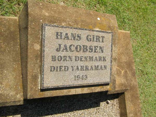 Hans Girt JACOBSEN,  | born Denmark,  | died Yarraman 1943;  | Yarraman cemetery, Toowoomba Regional Council  | 
