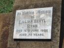 Lillian Beryl RYAN,
died 12 June 1982 aged 75 years;
Yarraman cemetery, Toowoomba Regional Council