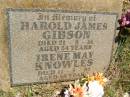 Harold James GIBSON,
died 21-8-81 aged 54 years;
Irene May KNOWLES,
died 11-5-34 aged 58 years;
Yarraman cemetery, Toowoomba Regional Council