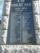 Great War 1914-1918  ADAMS R T ALFORD  Robt (K in A) ADKINS F BLUNT C H  (K in A) BLUNT J (K in A) BARRETT J G BUNCH W BARTLETT Geo BARTELS John E BIRLEY W H BINSTEAD G F CRONK J F CRONK G CRONK J CAVE A CURTIS E CURTIS F (K in A) CURTIS H CAVELL W J COWLING H CUTLER J COOKE H W (K in A) DUNCAN A A (Gassed) DUNCAN M J DAY Wm DERRICK J S (K in A) DELPRATT M DELPRATT B DELPRATT R L DAVIDSON R I DENNY K DENNY R DOIG H FRASER D M FRANKLIN S FRANKLIN G FINCH G L GODDARD T GEISSMANN A GORMAN P J GORMAN T GORMAN W GRAHAM A GRAHAM S L HOWARD S R (D of W) HOWARD H V HANNAH L HORNE A HORNE M J HARPER J  Canungra War Memorial 