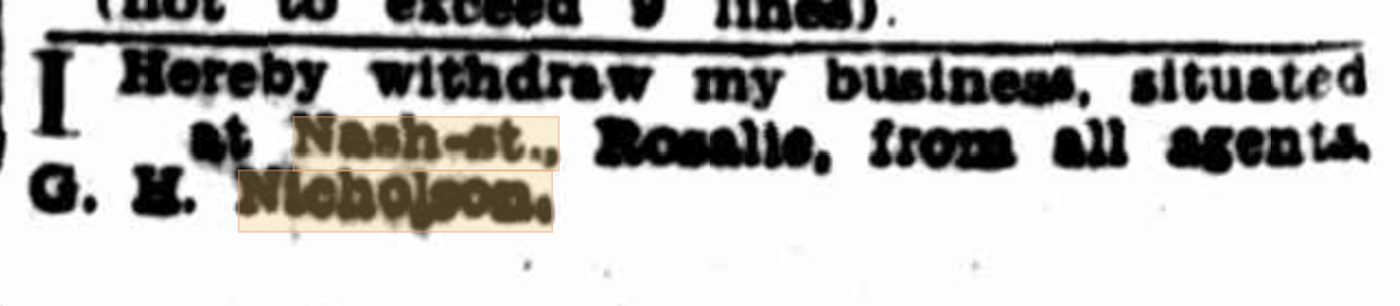 withdraw my business Hereby withdraw my business, situated at Nash St, Rosalie,
from all agents. G.H.Nicholson