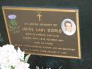 John (Ian) DORIS
B: Airdrie, Scotland
D: 22 Oct 2001
aged 54
Albany Creek Cemetery, Pine Rivers