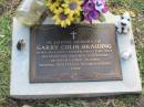 Garry Colin BRAIDING
B: 18 Jan 1965
D: 7 Aug 2003
Albany Creek Cemetery, Pine Rivers
