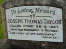 Joseph Thomas TAYLOR,
husband father,
died 26-6-1957;
Barney View Uniting cemetery, Beaudesert Shire