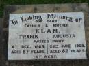 Frank KLAN, father,
died 4 Dec 1969 aged 87 years;
Augusta KLAN, mother,
died 26 June 1965 aged 82 years;
Barney View Uniting cemetery, Beaudesert Shire