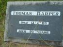 Thomas HARPER,
died 13-2-86 aged 90 years;
Barney View Uniting cemetery, Beaudesert Shire