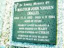 Malcolm (Mally) John NISSEN,
born 17-2-1955 died 4-9-2004 aged 49 years,
husband of Mary,
father of Chris;
Beerwah Cemetery, City of Caloundra