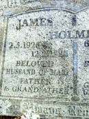 James HOLMES,
2-5-1926 - 12-2-1994,
husband of Mary,
father grandfather;
Mary HOLMES,
6-7-1930 - 13-11-1997,
wife of James,
mother grandmother great-grandmother;
Beerwah Cemetery, City of Caloundra