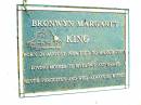 Bronwyn Margaret KING,
born 21 Aug 1954 died 30 March 2006,
mother of Myfanwy & Sarah;
Beerwah Cemetery, City of Caloundra