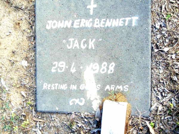 John (Jack) Eric BENNETT, dad,  | died 29-4-1988;  | Beerwah Cemetery, City of Caloundra  |   | 
