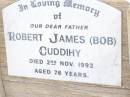 Robert James (Bob) CUDDIHY,
father,
died 2 Nov 1992 aged 76 years;
Bell cemetery, Wambo Shire