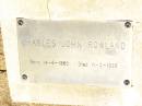 Charles Vylett ROWLAND,
born Waddon Court Waddon England 22 Aug 1899,
died St Denes Hospital Toowoomba 7 Jan 1913?;
Francis Richmond ROWLAND,
born Wallington Surrey England 21 July 1877,
killed in action 22 March 1918,
buried Laclytte Belgium;
Blanche Elliott ROWLAND,
died Dalmoora Bell 27 March 1919;
Charles John ROWLAND,
born 14-6-1860,
died 11-2-1926;
Bell cemetery, Wambo Shire