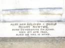 Hanna Louisa NEWTON,
wife,
born Chipinam England,
died 23 Jan 1927 aged 78 years 11 months;
Henry NEWTON,
husband,
born Devonshire England,
died 4 Apr 1944 aged 82 years 10 months;
Bell cemetery, Wambo Shire