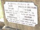 Mary TAYLOR
died 2 Feb 1929 aged 83 years;
Janet JOHNSTONE,
died 16 May 1968 aged 91 years;
Malcolm Cochrane TAYLOR,
died 22? May 1923? aged 87 years;
Andrew JOHNSTONE,
died 15 April 1958 aged 78 years;
Bell cemetery, Wambo Shire