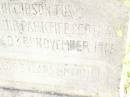 Barbara Dall,
relict of late John Gibson JUST,
of Woodmuir Park, Fife, Scotland,
died 3 Nov 1915 aged 93 years 8 months;
Bell cemetery, Wambo Shire
