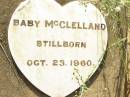 baby MCCLELLAND,
stillborn 23 Oct 1960;
Bell cemetery, Wambo Shire
