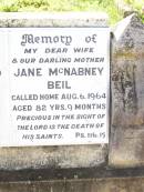 Tobias Conrad BEIL,
father,
died 27 March 1966 aged 85 years;
Jane McNabney BEIL,
wife mother,
died 6 Aug 1964 aged 82 years 9 months;
Cosmo (Cos) Jean BEIL,
daughter sister,
died 14 Aug 1956 aged 47 years;
Bell cemetery, Wambo Shire