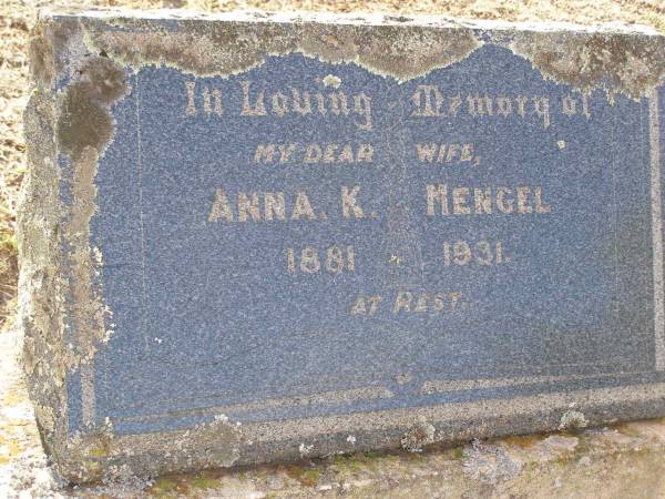 Anna K. MENGEL, wife,  | 1881 - 1931;  | Bergen Djuan cemetery, Crows Nest Shire  | 