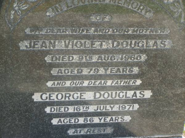 Jean Violet DOUGLAS,  | wife mother,  | died 9 Aug 1960 aged 79 years;  | George DOUGLAS,  | father,  | died 16 JUly 1971 aged 86 years;  | Blackbutt-Benarkin cemetery, South Burnett Region  |