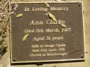 Ann CLARKE,
died 8 March 1915 aged 31 years,
wife of George CLARKE died 10 April 1931 buried at Maryborough;
Blackbutt-Benarkin cemetery, South Burnett Region